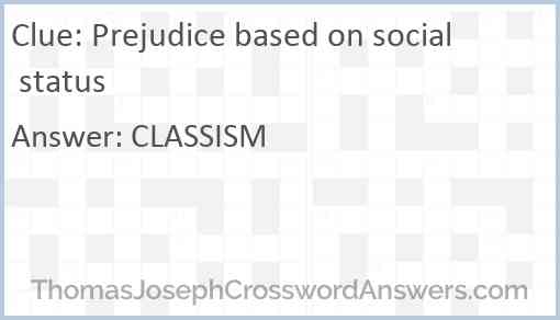 Prejudice based on social status Answer
