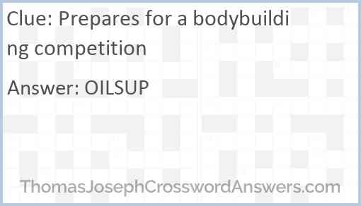 Prepares for a bodybuilding competition Answer