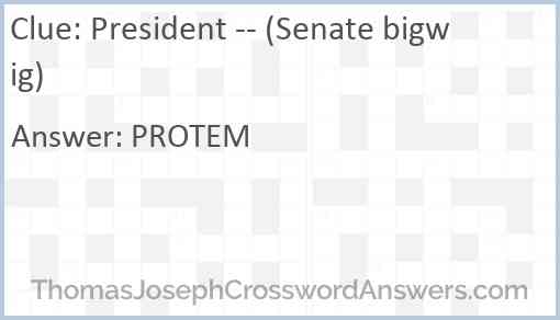 President -- (Senate bigwig) Answer