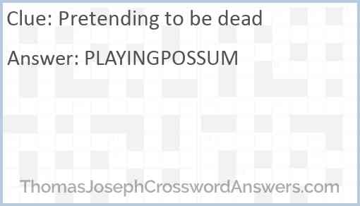 Pretending to be dead Answer