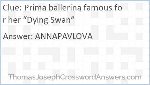 Prima ballerina famous for her “Dying Swan” Answer
