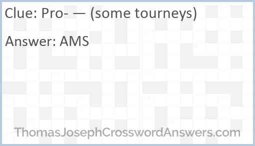 Pro- — (some tourneys) Answer