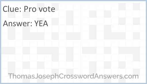 Pro vote crossword clue ThomasJosephCrosswordAnswers com