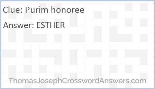 Purim honoree crossword clue ThomasJosephCrosswordAnswers com
