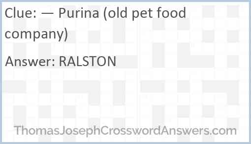 — Purina (old pet food company) Answer