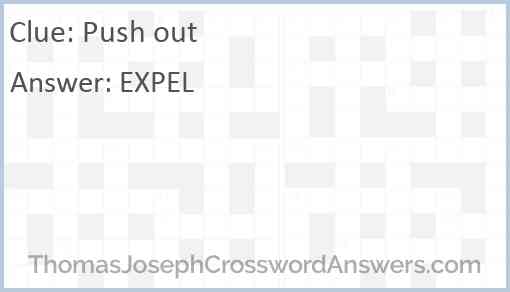 Push out crossword clue ThomasJosephCrosswordAnswers com