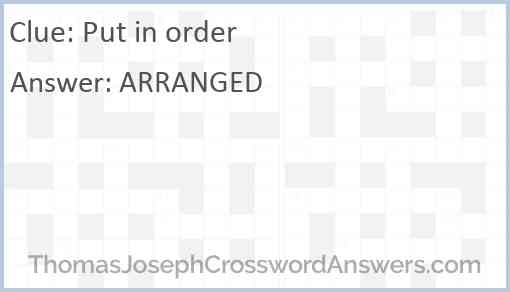 Put in order crossword clue ThomasJosephCrosswordAnswers com