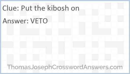 Put the kibosh on Answer