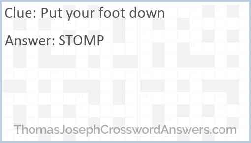 Put your foot down Answer