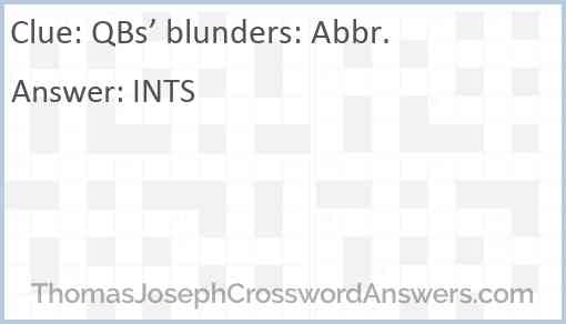 QBs’ blunders: Abbr. Answer