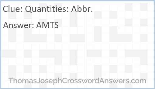 Quantities: Abbr. Answer