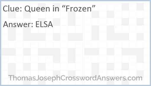 Queen in “Frozen” Answer