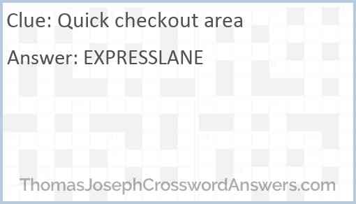 Quick checkout area Answer