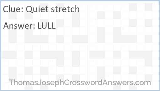 Quiet stretch Answer