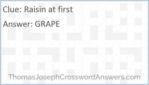 Raisin at first Answer