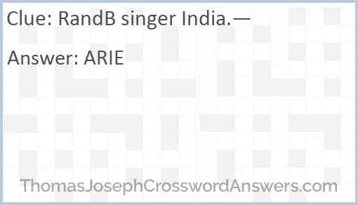 RandB singer India.— Answer