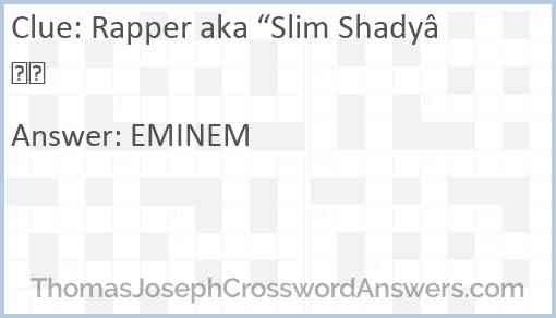 Rapper aka “Slim Shady” Answer