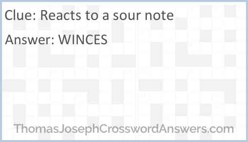 Reacts to a sour note Answer
