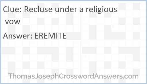 Recluse under a religious vow Answer