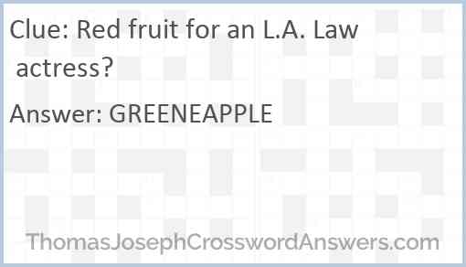 Red fruit for an L.A. Law actress? Answer
