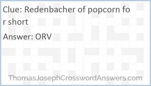 Redenbacher of popcorn for short Answer