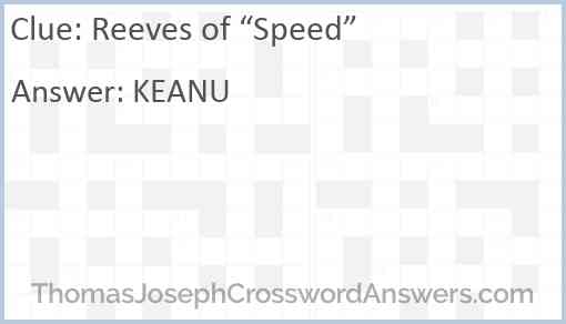 Reeves of “Speed” Answer