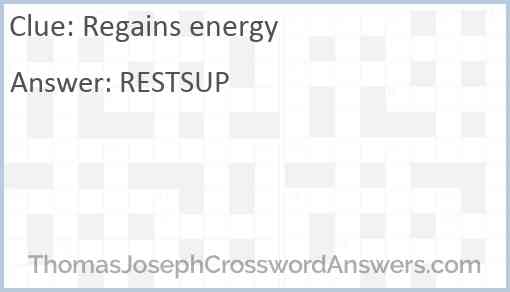 Regains energy Answer