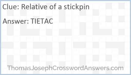Relative of a stickpin Answer