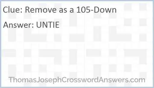Remove as a 105-Down Answer