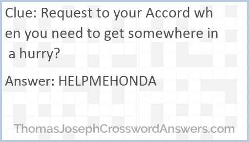 Request to your Accord when you need to get somewhere in a hurry? Answer