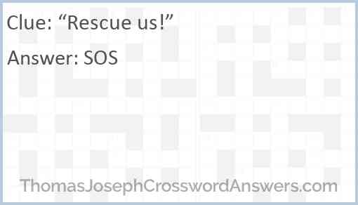 “Rescue us!” Answer