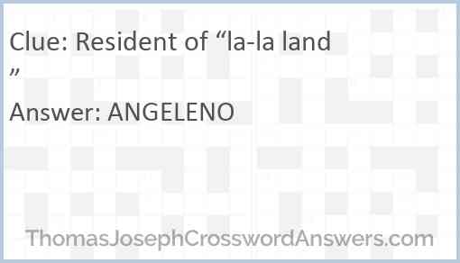 Resident of “la-la land” Answer
