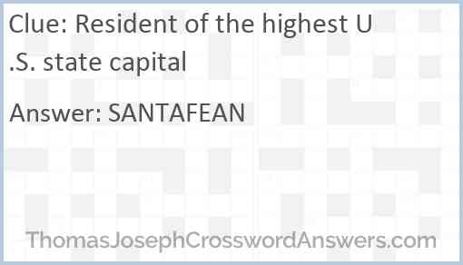 Resident of the highest U.S. state capital Answer