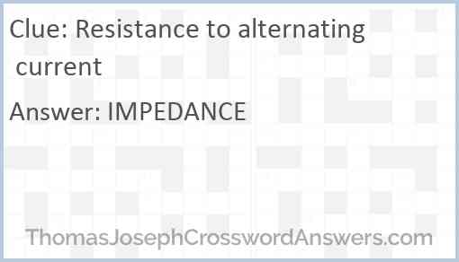 Resistance to alternating current Answer