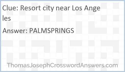 Resort city near Los Angeles Answer