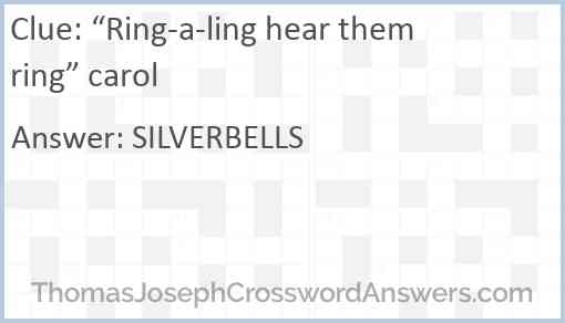 “Ring-a-ling hear them ring” carol Answer
