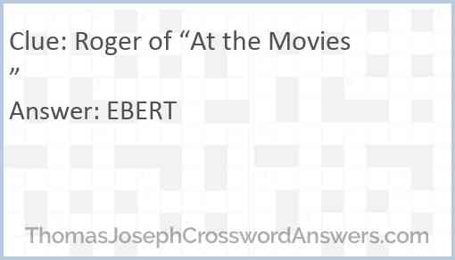 Roger of “At the Movies” Answer