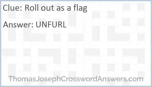 Roll out as a flag Answer