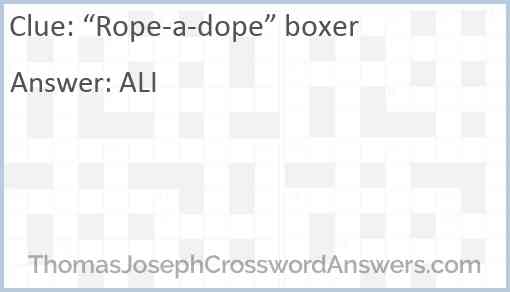 “Rope-a-dope” boxer Answer