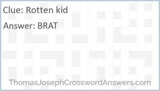 Rotten kid Answer