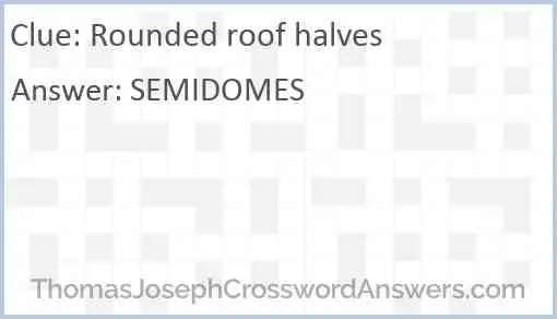 Rounded roof halves Answer