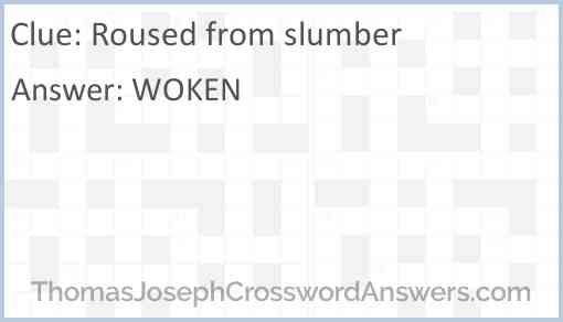 Roused from slumber Answer