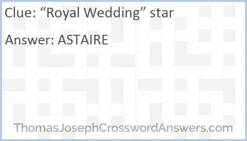 “Royal Wedding” star Answer