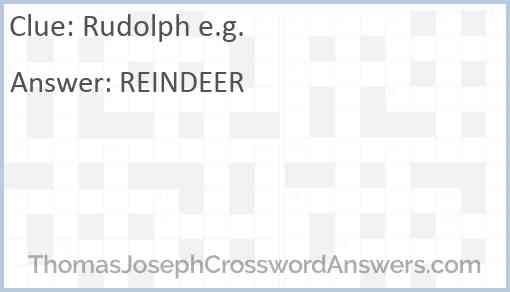 Rudolph e.g. Answer