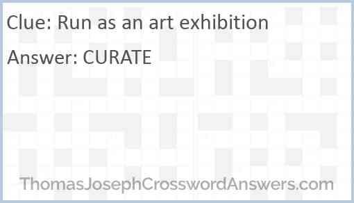 Run as an art exhibition Answer