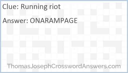 Running riot Answer