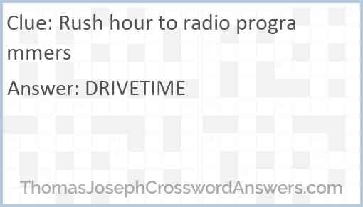 Rush hour to radio programmers Answer