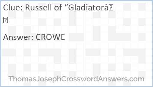 Russell of “Gladiator” Answer
