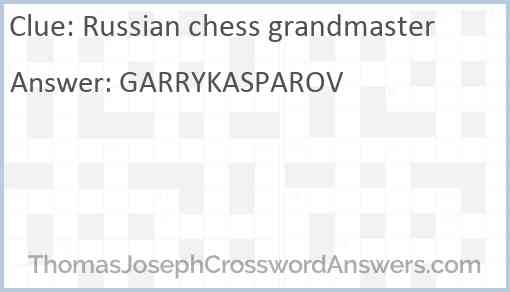 Russian chess grandmaster Answer