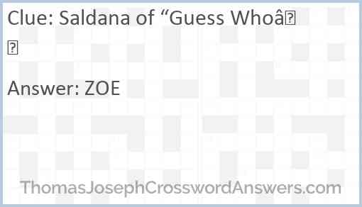 Saldana of “Guess Who” Answer